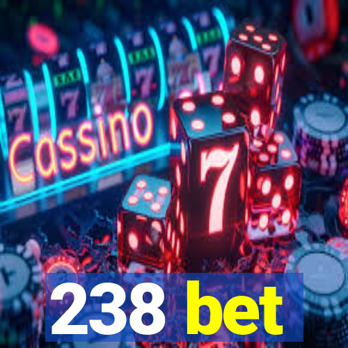 238 bet